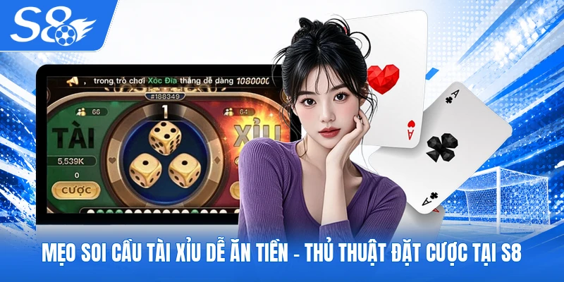 mẹo soi cầu Tài Xỉu dễ ăn tiền