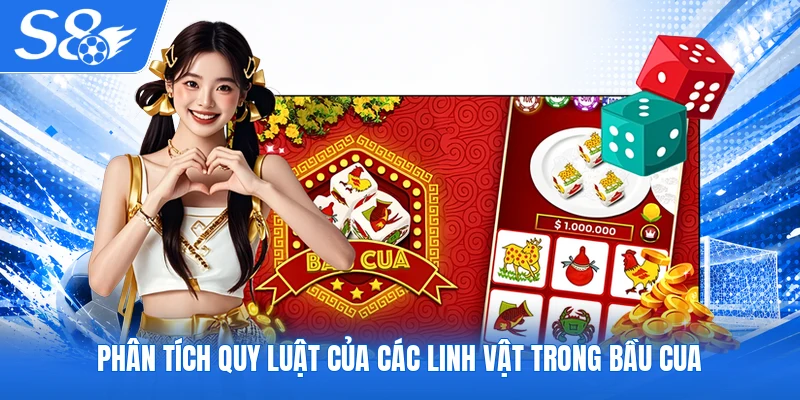 Phân tích quy luật của các linh vật trong Bầu Cua