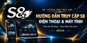 Hướng Dẫn Truy Cập S8 Trên Điện Thoại Và Máy Tính 2026