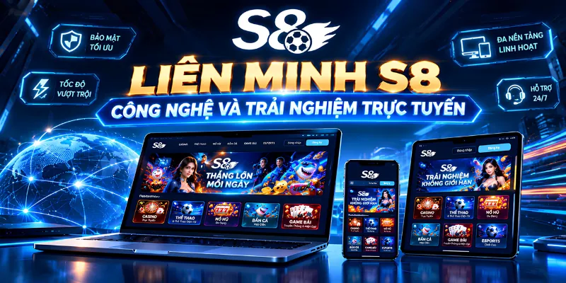 Liên Minh S8 – Công Nghệ Và Trải Nghiệm Trực Tuyến